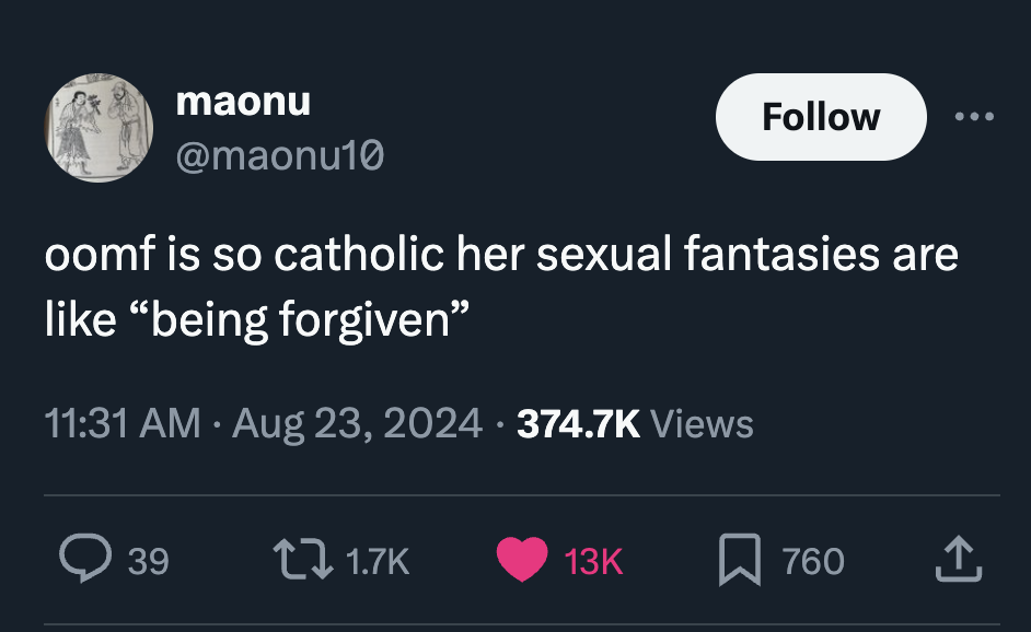 screenshot - maonu oomf is so catholic her sexual fantasies are "being forgiven Views > 39 13K 760